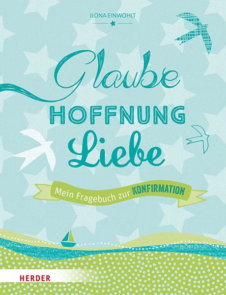 Cover von Glaube, Hoffnung, Liebe – Mein Fragebuch zur Konfirmation