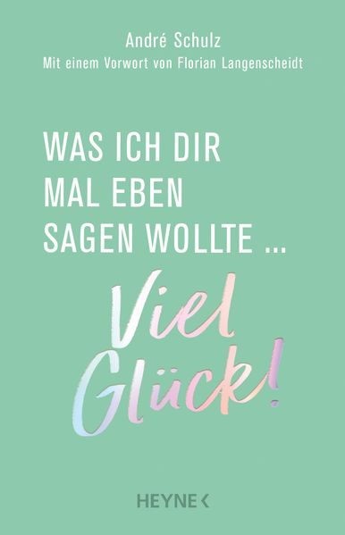 Cover von Was ich dir mal eben sagen wollte: viel Glück!