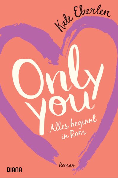 Cover von Only you – Alles beginnt in Rom