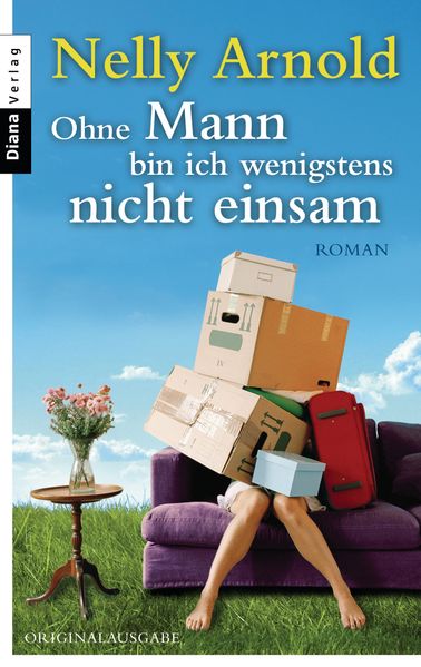 Cover von Ohne Mann bin ich wenigstens nicht einsam