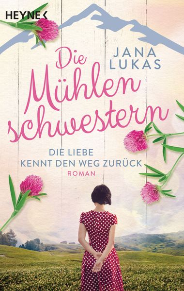 Cover von Die Mühlenschwestern – Die Liebe kennt den Weg zurück