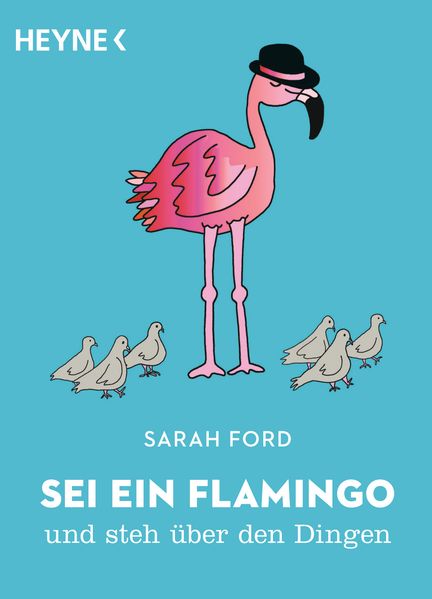 Cover von Sei ein Flamingo und steh über den Dingen