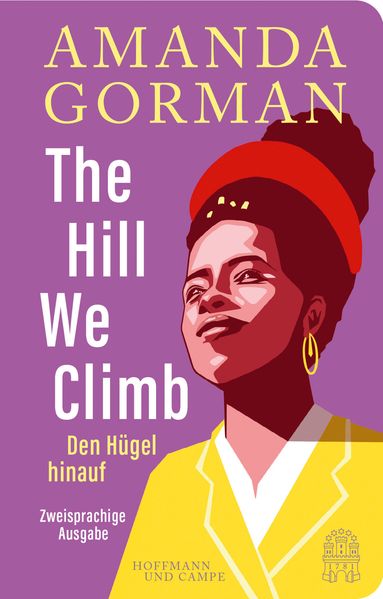 Cover von The Hill We Climb – Den Hügel hinauf: Zweisprachige Ausgabe