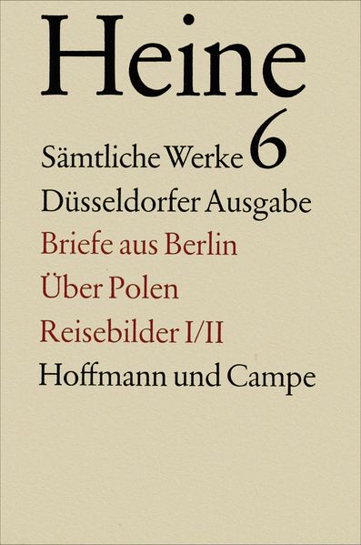 Cover von Sämtliche Werke. Historisch-kritische Gesamtausgabe der Werke. Düsseldorfer Ausgabe / Briefe aus Berlin. Über Polen. Reisebilder I/II.