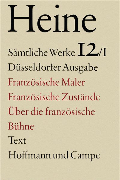 Cover von Sämtliche Werke. Historisch-kritische Gesamtausgabe der Werke. Düsseldorfer Ausgabe / Französische Maler. Französische Zustände. Über die Französische Bühne