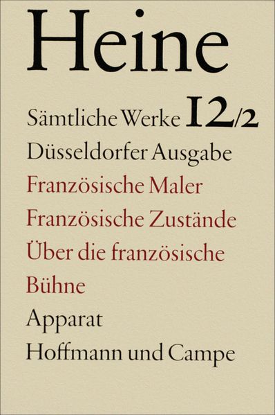 Cover von Sämtliche Werke. Historisch-kritische Gesamtausgabe der Werke. Düsseldorfer Ausgabe / Französische Maler. Französische Zustände. Über die Französische Bühne