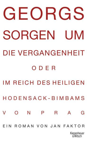 Cover von Georgs Sorgen um die Vergangenheit oder Im Reich des heiligen Hodensack-Bimbams von Prag