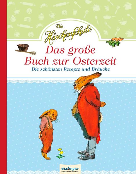 Cover von Die Häschenschule: Die Häschenschule – Das große Buch zur Osterzeit