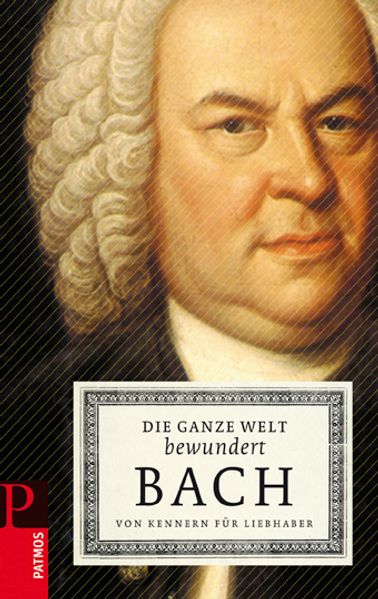 Cover von Die ganze Welt bewundert Bach