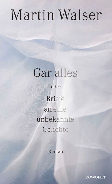 Cover von Gar alles oder Briefe an eine unbekannte Geliebte