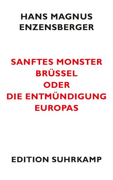Cover von Sanftes Monster Brüssel oder Die Entmündigung Europas