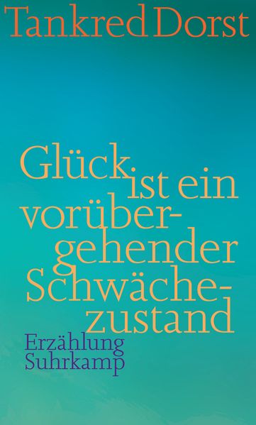 Cover von Glück ist ein vorübergehender Schwächezustand