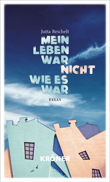 Cover von Mein Leben war nicht, wie es war