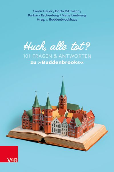 Cover von Huch, alle tot? 101 Fragen und Antworten zu „Buddenbrooks“
