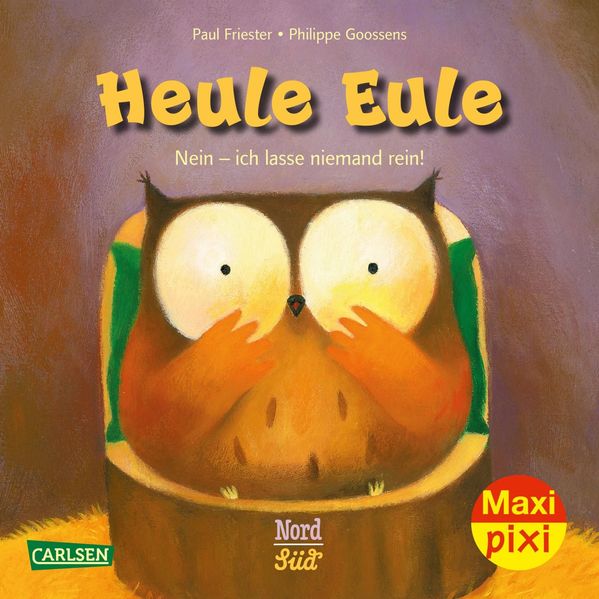 Cover von Maxi Pixi 330: Heule Eule: Nein, ich lasse niemand rein!