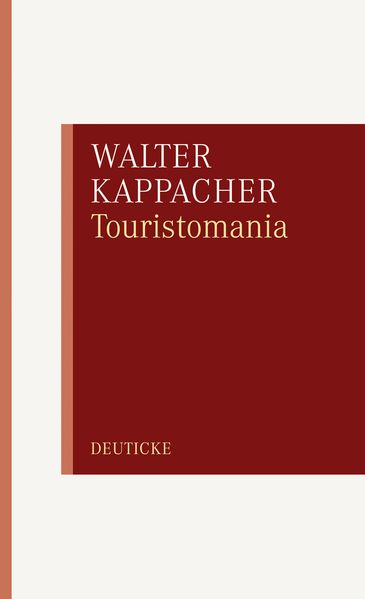 Cover von Touristomania oder die Fiktion vom aufrechten Gang