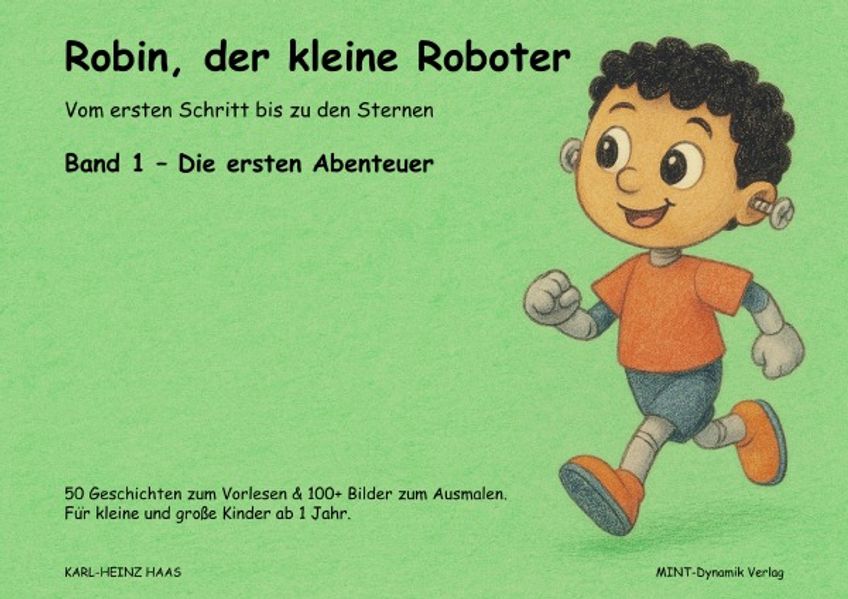 Cover von Robin, der kleine Roboter – Vom ersten Schritt bis zu den Sternen/Robin, der kleine Roboter 1 – Die ersten Abenteuer