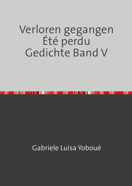 Cover von Verloren gegangen Été perdu Gedichte Band V