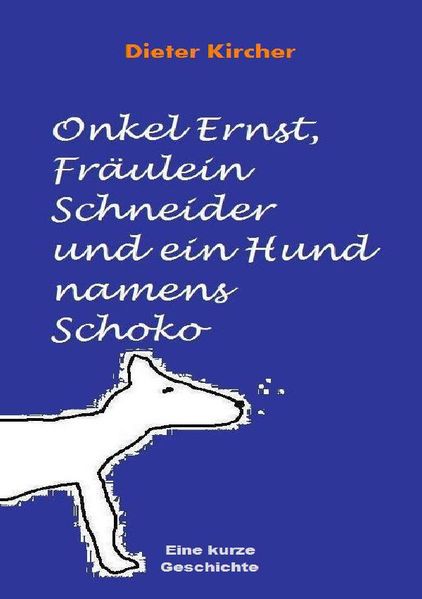 Cover von Onkel Ernst, Fräulein Schneider und ein Hund namens Schoko