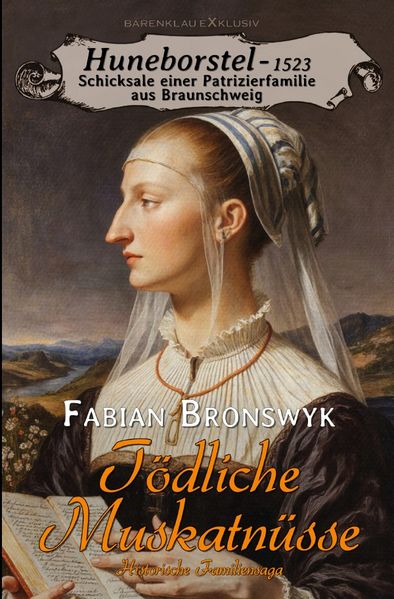 Cover von Huneborstel, anno 1523 – Schicksale einer Patrizierfamilie aus Braunschweig – Tödliche Muskatnüsse