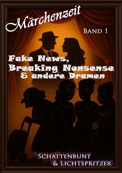 Cover von Fake News, Breaking Nonsense & andere Dramen/Fake News, Breaking Nonsense & andere Dramen Band 1