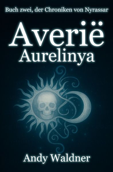 Cover von Averië – Die Chroniken von Nyrassar./Averië – Aurelinya – Buch zwei, der Chroniken von Nyrassar