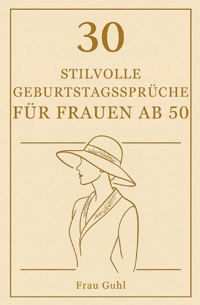 Cover von 30 stilvolle Geburtstagssprüche für Frauen ab 50