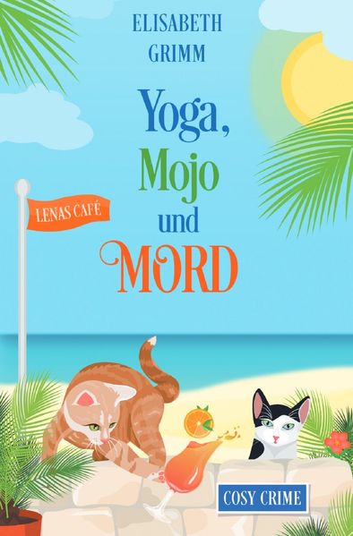 Cover von Lenas Café, eine Cosy Crime Serie, Band eins. Jeder Teil ist in sich …/Yoga, Mojo und Mord