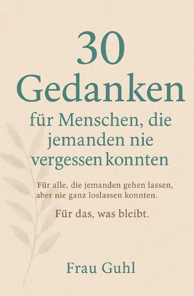 Cover von 30 Gedanken für Menschen, die jemanden nie vergessen konnten