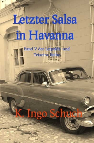 Cover von Leipoldt-Teixeira-Reihe/Letzter Salsa in Havanna