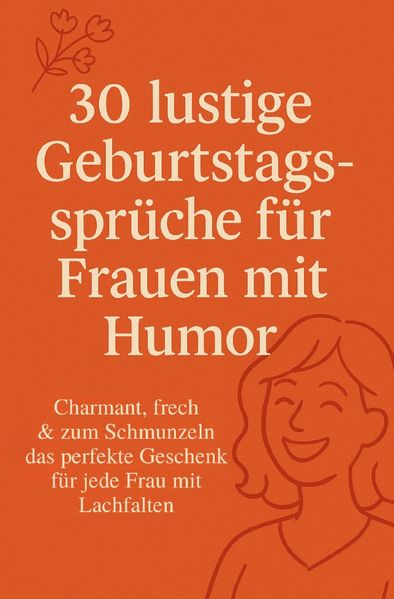Cover von 30 lustige Geburtstagssprüche für Frauen mit Humor