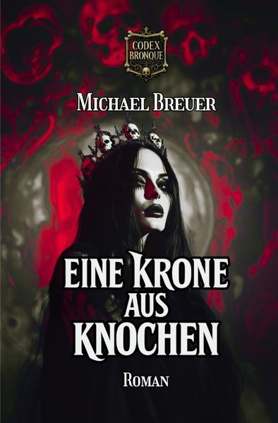 Cover von Codex Bronque/Eine Krone aus Knochen (Codex Bronque 1)