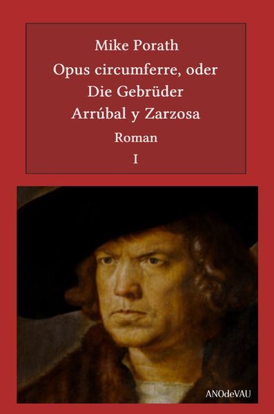 Cover von Opus circumferre, oder Die Gebrüder Arrúbal y Zarzosa (1. Buch)
