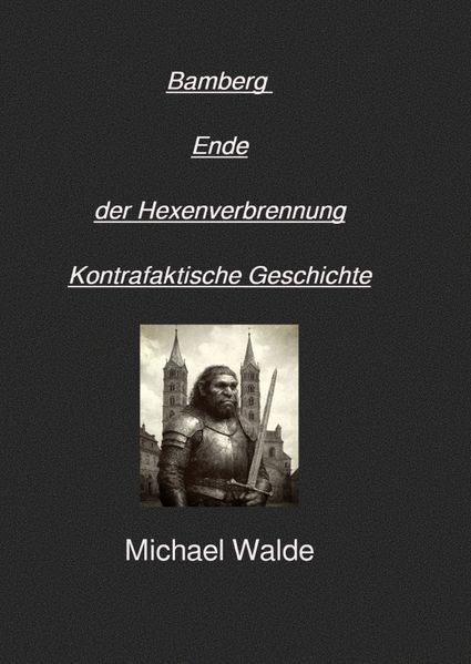 Cover von Kontrafaktische Geschichte Neandertaler/Bamberg ende der Hexenverbrennung Kontrafaktische Geschichte