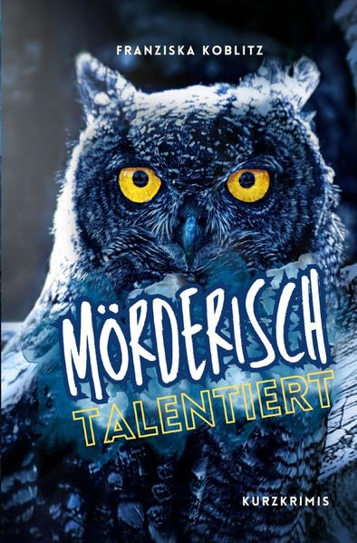 Cover von Mörderisch talentiert. Kurzkrimis
