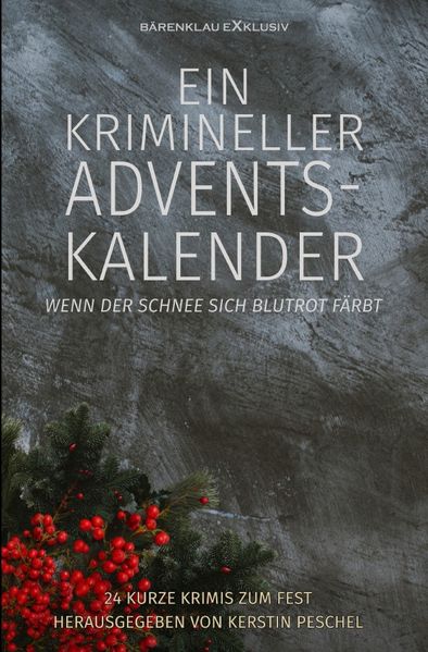 Cover von Ein krimineller Adventskalender – Wenn der Schnee sich blutrot färbt: 24 kurze Krimis zum Fest