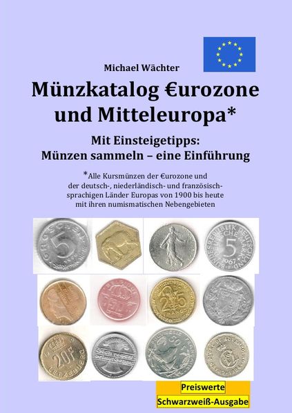 Cover von Kursmünzenkataloge zum Einsteigen in das Münzensammeln/Münzkatalog Eurozone und Mitteleuropa – mit Einsteigetipps: Münzen sammeln
