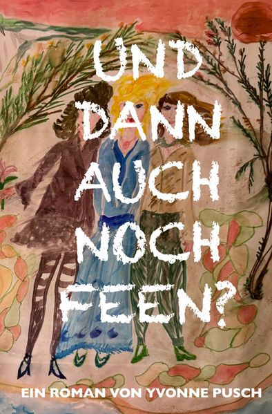 Cover von Und dann auch noch Feen?