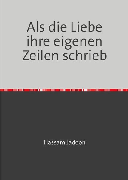 Cover von Als die Liebe ihre eigenen Zeilen schrieb