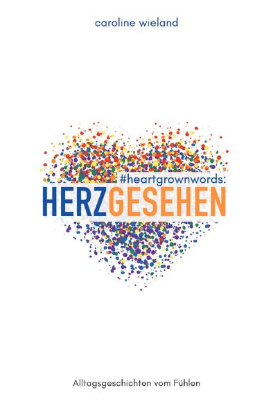Cover von #heartgrownwords: HERZGESEHEN