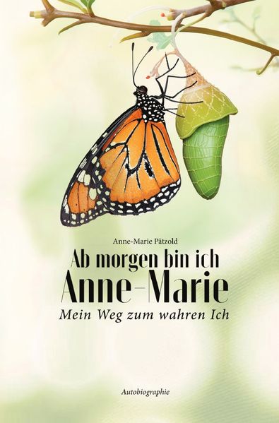 Cover von Ab morgen bin ich Anne-Marie mein Weg zum wahren Ich