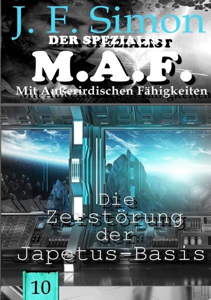 Cover von Der Spezialist M.A.F./Die Zerstörung der Japetus-Basis (Der Spezialist M.A.F. 10)