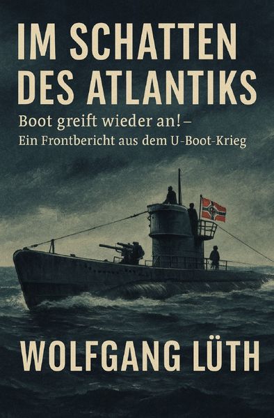 Cover von Im Schatten des Atlantiks – Boot greift wieder an!