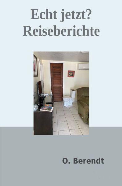 Cover von Echt jetzt? – Reiseberichte