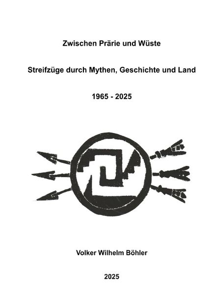 Cover von Zwischen Prärie und Wüste. Streifzüge durch Mythen, Geschichte und Land 1965 – 2025
