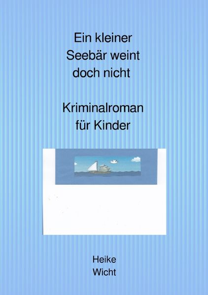 Cover von Ein kleiner Seebär weint doch nicht – Kriminalroman für Kinder