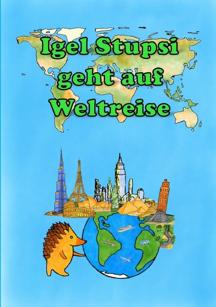 Cover von Igel Stupsi geht auf Weltreise