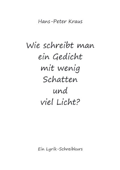 Cover von Wie schreibt man ein Gedicht mit wenig Schatten und viel Licht?