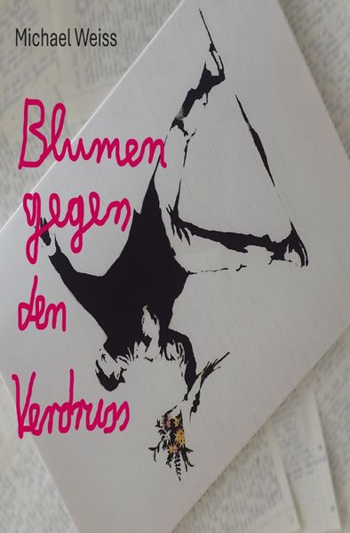 Cover von Blumen gegen den Verdruss