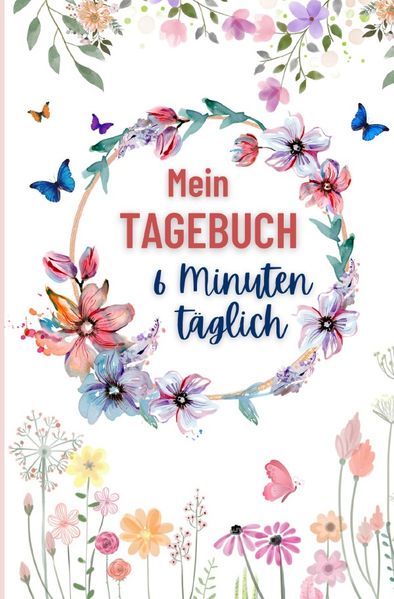Cover von Mein Tagebuch: 6 Minuten täglich